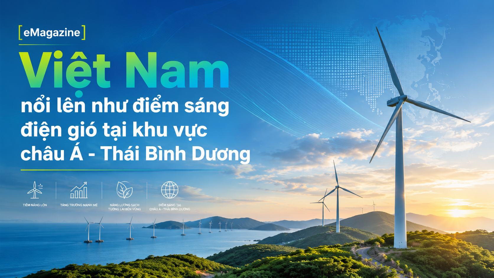 [eMagazine] Việt Nam nổi lên như điểm sáng điện gió tại khu vực châu Á - Thái Bình Dương