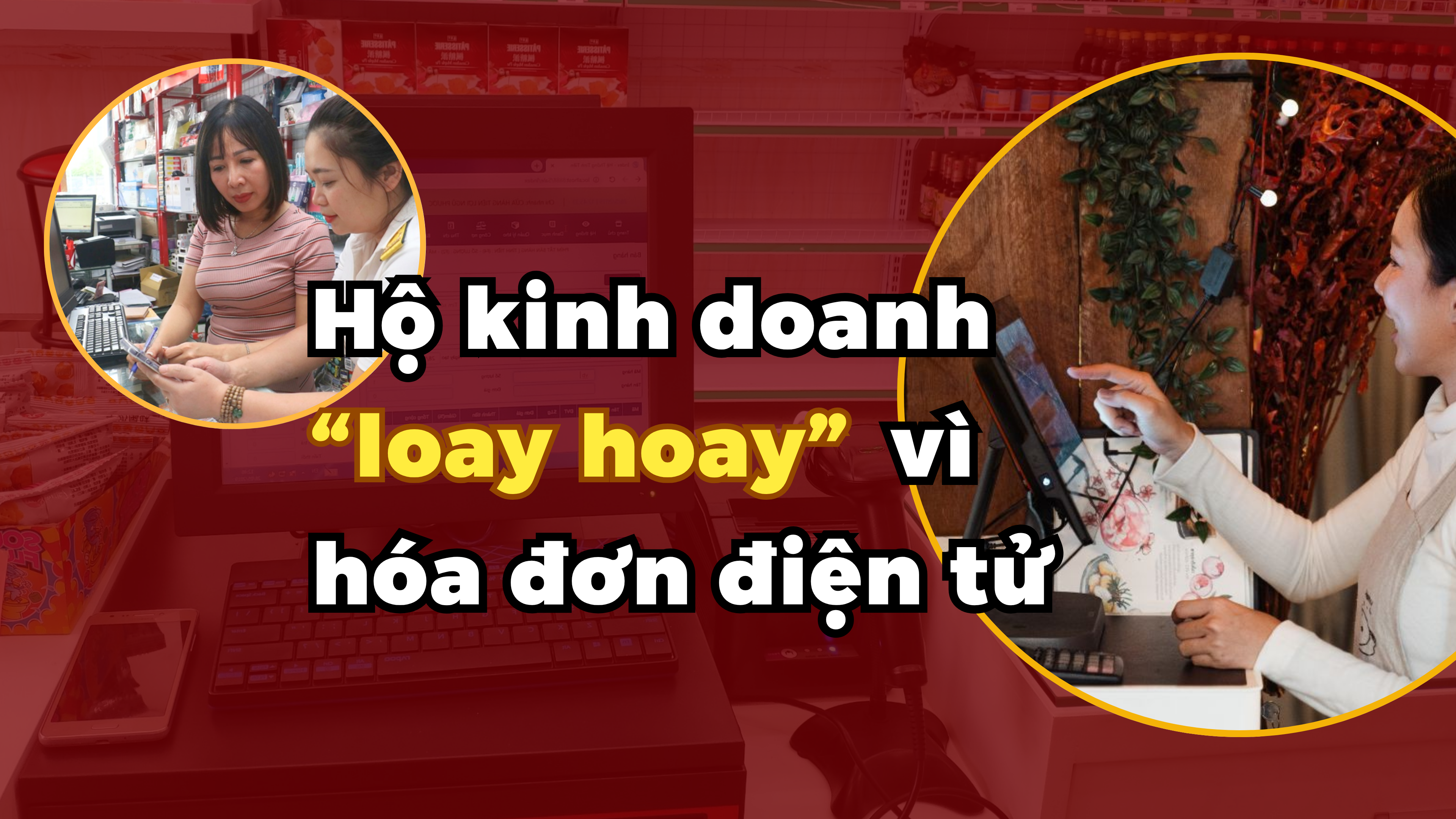 Hộ kinh doanh “loay hoay” vì hóa đơn điện tử