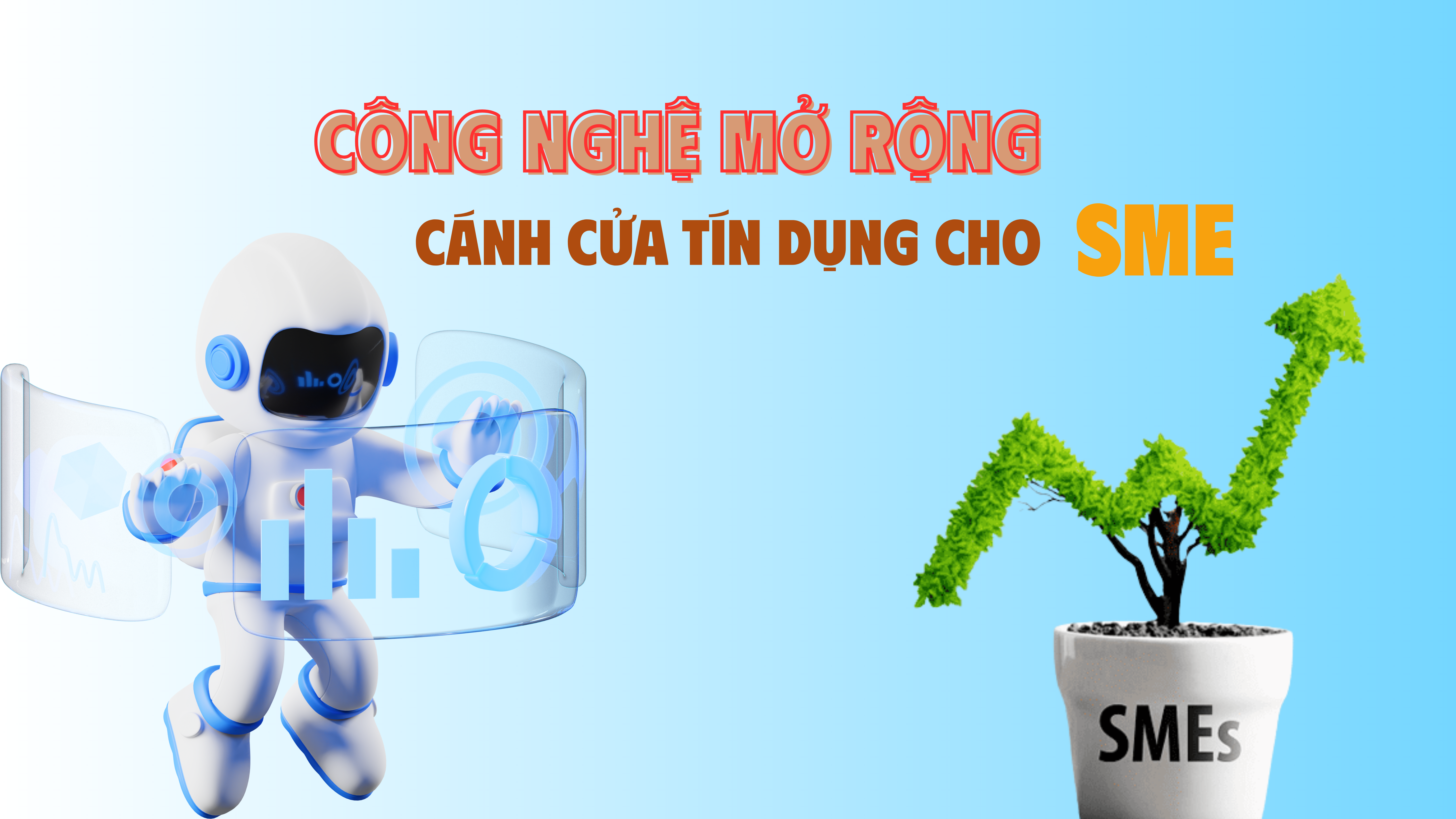 Công nghệ mở rộng cánh cửa tín dụng cho SME