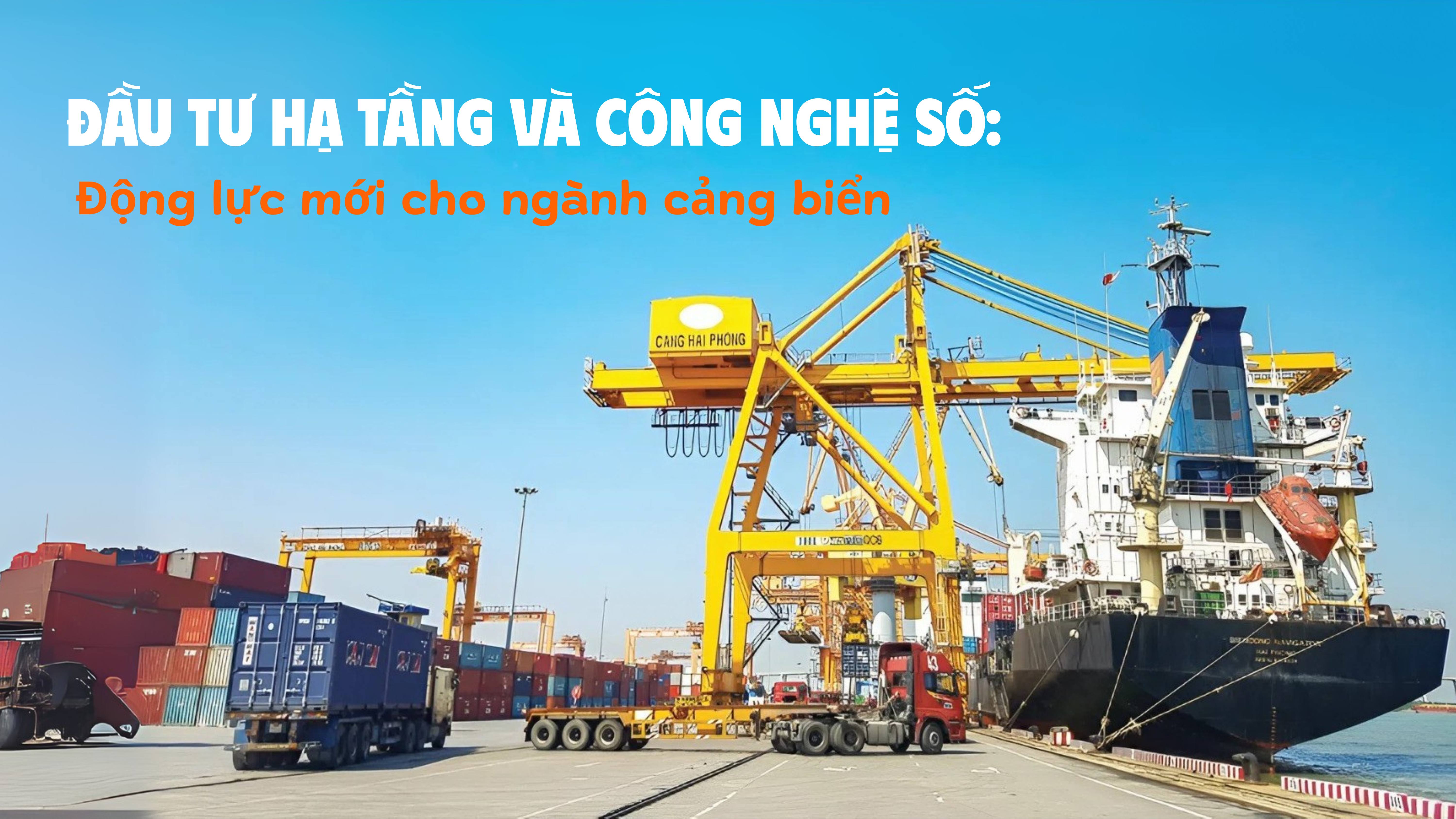 [Emagazine] Đầu tư hạ tầng và công nghệ số: Động lực mới cho ngành cảng biển