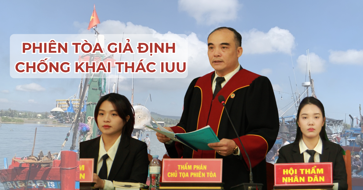 Phiên tòa giả định chống khai thác IUU tại Thanh Hóa: Tác động mạnh mẽ đến nhận thức cộng đồng ngư dân