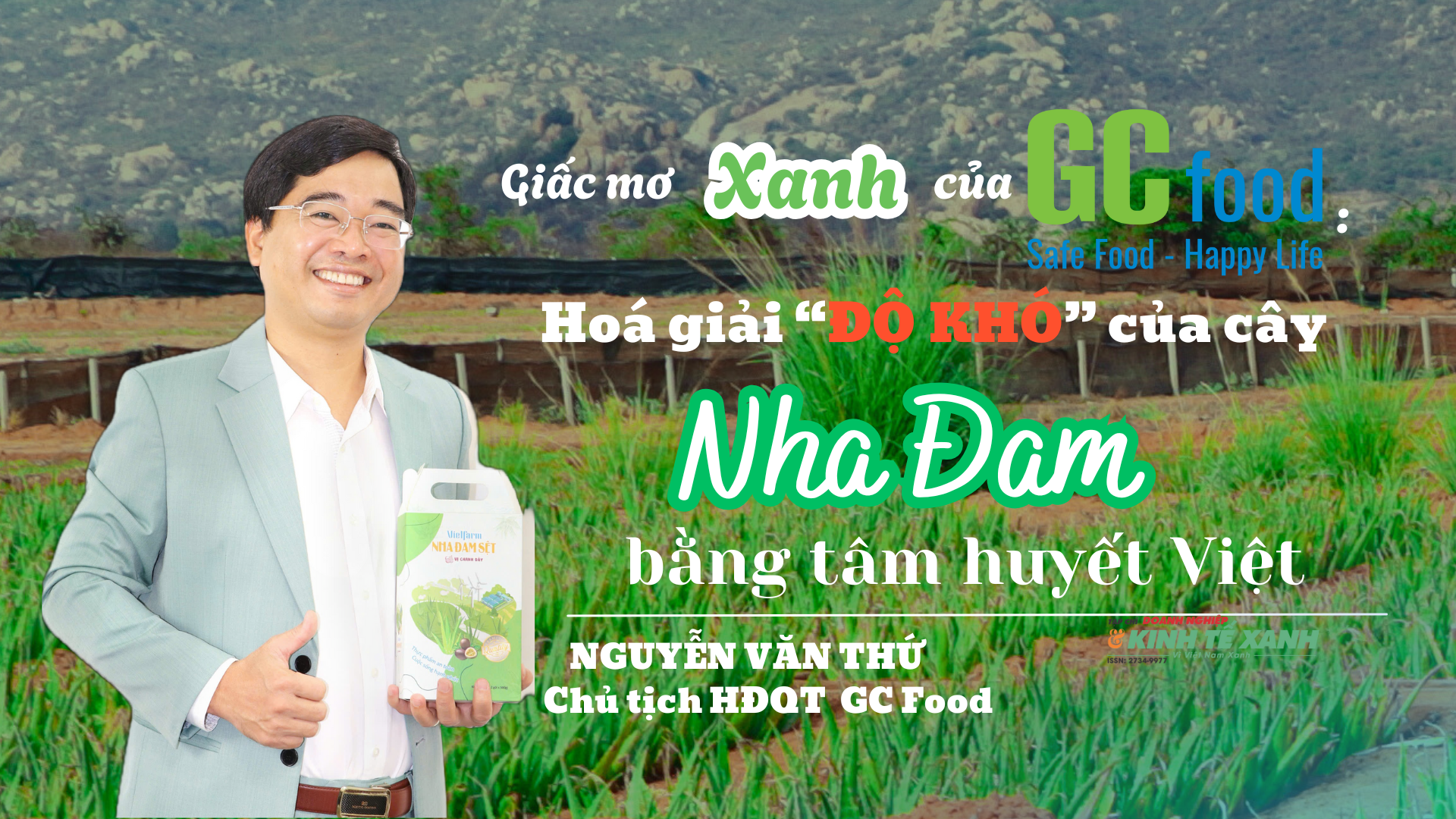 [Emagazine] Giấc mơ xanh của GC Food: Hoá giải “độ khó” của cây nha đam bằng tâm huyết Việt