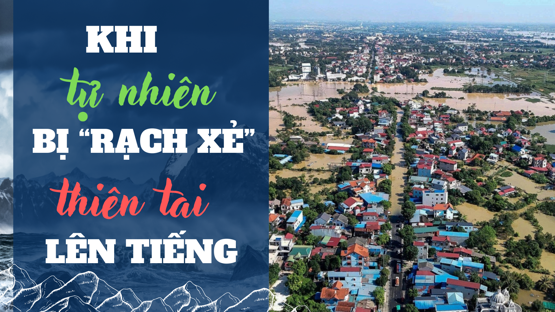 [Emagazine] Khi tự nhiên bị “rạch xẻ”, thiên tai lên tiếng