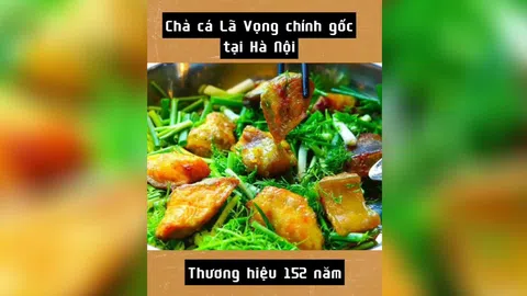 Cùng thưởng thức “Chả cá Lã Vọng” chuẩn nhà họ Đoàn tại Hà Nội