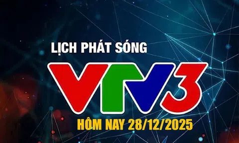 Lịch phát sóng VTV3 hôm nay ngày 28/12/2025
