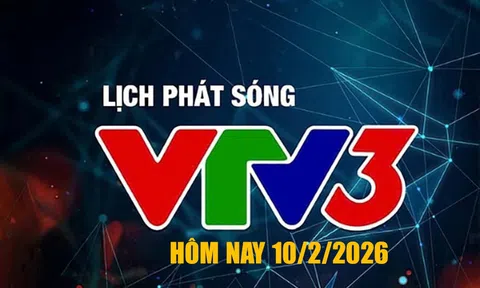 Lịch phát sóng VTV3 hôm nay ngày 10/2/2026