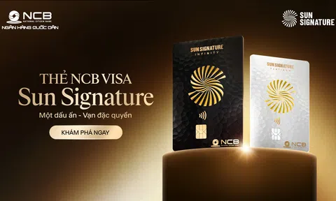 NCB và Sun Group ra mắt thẻ đồng thương hiệu, mở cánh cửa tới hệ sinh thái đặc quyền hàng đầu Việt Nam