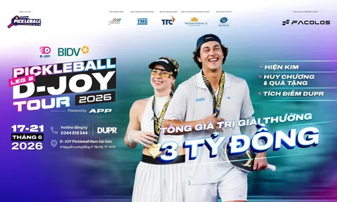 BIDV Cup 2026 | D-Joy Pickleball Tour - Leg 2: Bước nhảy vọt từ khát vọng và bản lĩnh của người Việt