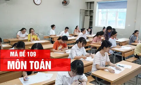 Đáp án, Đề thi môn Toán - mã đề 109 kỳ thi tốt nghiệp THPT 2026 nhanh, chính xác