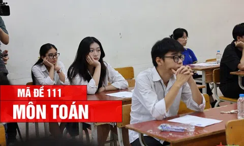 Đáp án, Đề thi môn Toán - mã đề 111 kỳ thi tốt nghiệp THPT 2026 nhanh, chính xác