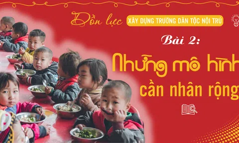 Dồn lực xây dựng trường dân tộc nội trú: Những mô hình cần nhân rộng