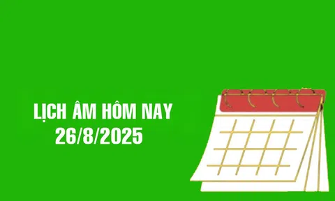 Lịch âm 26/8/2025, xem âm lịch hôm nay Thứ 3 ngày 26/8/2025