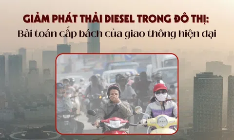 [Emagazine] Giảm phát thải diesel trong đô thị: Bài toán cấp bách của giao thông hiện đại