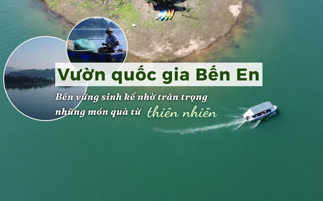 Vườn quốc gia Bến En - Bền vững sinh kế nhờ trân trọng những món quà từ thiên nhiên
